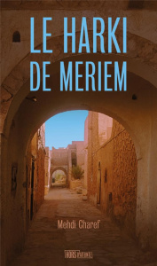 Le Harki de Meriem - Charef Mehdi ; Hermann Marie