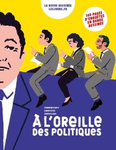 La revue dessinée : A l'oreille des politiques - Mahé Vincent ; Mougey Amélie