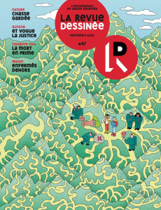 La revue dessinée N° 47, printemps 2025 - Mougey Amélie ; Bouthier Baptiste