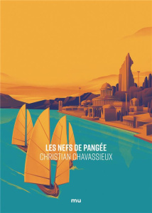 Les Nefs de Pangée - Chavassieux Christian