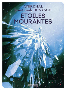 Étoiles mourantes - AYERDHAL/DUNYACH