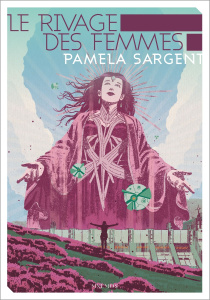 Le rivage des femmes - Sargent Pamela ; Nicot Stéphanie ; Gouyé-Guilbert
