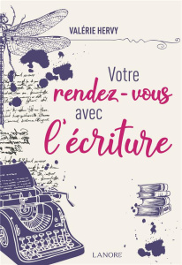 Votre rendez-vous avec l'écriture - Hervy Valérie