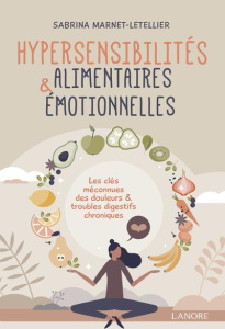 Hypersensibilités alimentaires & émotionnelles - Marnet-Letellier Sabrina ; Stien Olivier