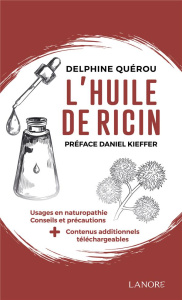 L'huile de ricin - Quérou Delphine ; Kieffer Daniel