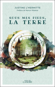 Sous mes pieds, la Terre - L'hermitte Justine