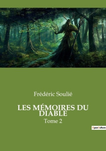 LES MÉMOIRES DU DIABLE. Les intrigues et mystères du XIXe siècle à travers les récits transitions de - Soulié Frédéric