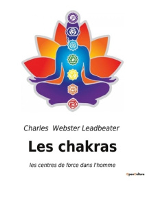 Les chakras. les centres de force dans l'homme - Webster Leadbeater charles
