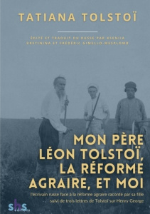 Mon père Léon Tolstoï, la réforme agraire, et moi. l'écrivain russe face à la réforme agraire racont - Tolstoi Tatiana lvovna ; Tolstoï Tatiana ; Kretini