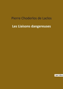 Les Liaisons dangereuses - Choderlos De laclos pierre