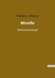 Mireille. Poeme provencal - Mistral Frederi