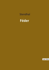 Féder. Les tribulations d'un jeune peintre entre amour, transition et société - STENDHAL
