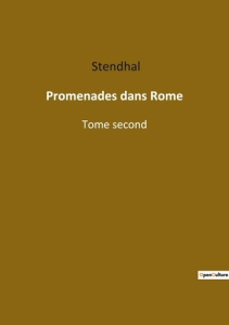 Promenades dans Rome. Tome second - STENDHAL