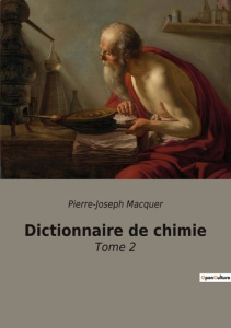 Dictionnaire de chimie. Tome 2 - Macquer Pierre-Joseph