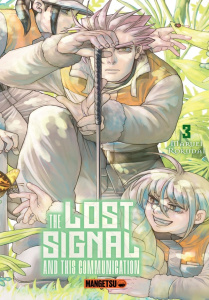 The Lost Signal & This Communication Tome 3 - Rokudai Maruei ; Boulanger François ; Lacherie Jea