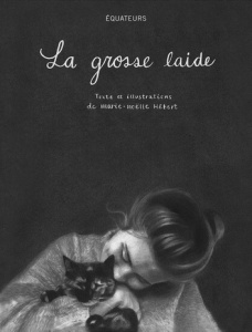 La grosse laide - Hébert Marie-Noëlle