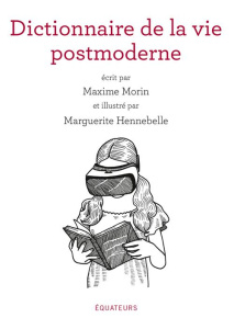 Dictionnaire de la vie post-moderne - Morin Maxime ; Hennebelle Marguerite