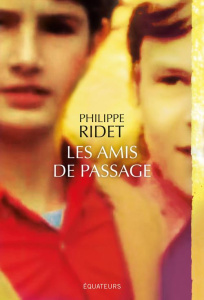 Les amis de passage - Ridet Philippe