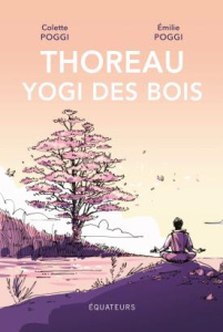 Thoreau, yogi des bois - Poggi Colette ; Poggi Emilie