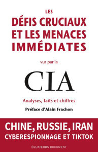 Les défis cruciaux et les menaces immédiates vus par la CIA. Analyses, faits et chiffres - COLLECTIF