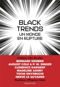 Black Trends. Un monde en rupture - Werber Bernard ; Cole August ; Soufan Ali ; Klein