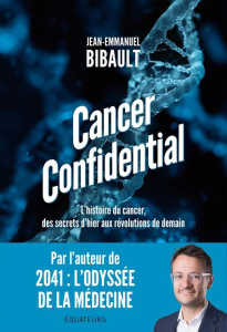 Cancer confidential - Bibault Jean-Emmanuel