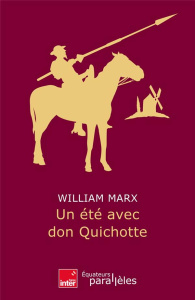 Un été avec Don Quichotte - Marx William