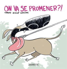 On va se promener ?! - Greene David Ziggy ; Caurette Marjolaine