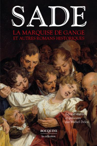 La Marquise de Gange et autres romans historiques - Sade Donatien Alphonse François de ; Delon Michel