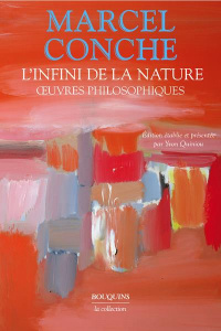 L'infini de la nature. Oeuvres philosophiques - Conche Marcel ; Quiniou Yvon