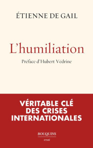 Humiliation - Gail Etienne de ; Védrine Hubert