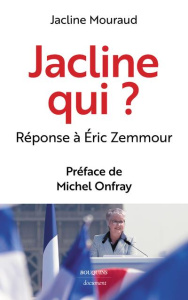 Jacline Qui ? - Mouraud Jacline ; Onfray Michel