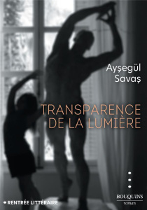 Transparence de la lumière - Savas Aysegül ; Samaka Ana