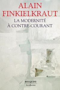 La modernité à contre-courant - Finkielkraut Alain