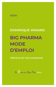 Big Pharma mode d'emploi - Winand Dominique