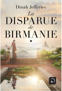 La disparue de Birmanie. Tome 1 [EDITION EN GROS CARACTERES - Jefferies Dinah ; Adams Fanny