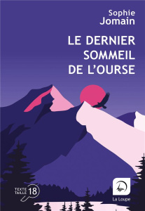 Le dernier sommeil de l'ourse [EDITION EN GROS CARACTERES - Jomain Sophie