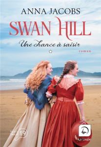 Swan Hill Tome 4 : Une chance à saisir [EDITION EN GROS CARACTERES - Jacobs Anna ; Delaruelle Catherine ; Desoille Mart