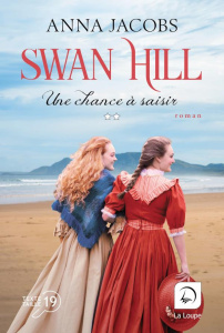 Swan Hill Tome 2 : Une chance à saisir [EDITION EN GROS CARACTERES - Jacobs Anna ; Delaruelle Catherine ; Desoille Mart