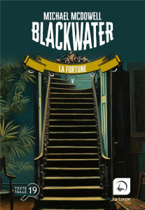 Blackwater Tome 5 : La fortune [EDITION EN GROS CARACTERES - McDowell Michael ; Lacour Yoko ; Charrier Hélène