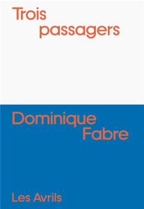 Trois passagers - Fabre Dominique
