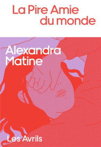 La Pire Amie du monde - Matine Alexandra