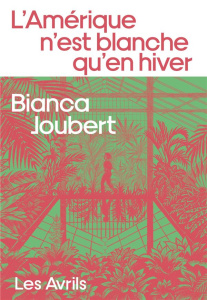 L'Amérique n'est blanche qu'en hiver - Joubert Bianca