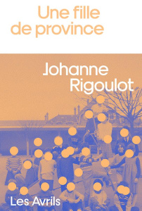 Une fille de province - Rigoulot Johanne