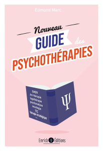 Le nouveau guide des psychothérapies - Marc Edmond