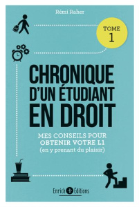 Chronique d'un étudiant en droit. Tome 1, Mes conseils pour obtenir votre L1 (en y prenant du plaisi - Raher Rémi ; Barbato Jean-Christophe