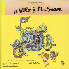 Le vélo à ma soeur - Vehlmann Fabien ; Dutertre Charles