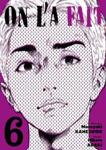 On l'a fait Tome 6 - Kaneshiro Muneyuki ; Araki Hikaro