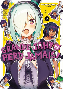 La grande Jahy ne perd jamais ! Tome 5 - Konbu Wakame ; Maertens Christophe