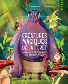 Créatures magiques de la forêt. Histoires et légendes du monde entier - Orsi Tea ; Láng Anna